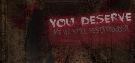 You Deserve (PC)