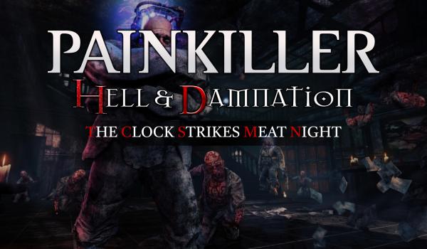 Painkiller Hell & Damnation The Clock Strikes Meat Night (DLC)
