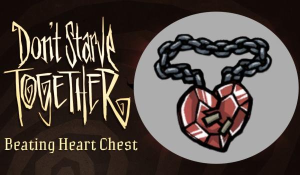 Don't Starve Together: Beating Heart Chest (DLC)