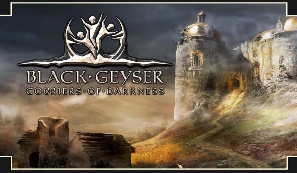 Black Geyser: Couriers of Darkness (PC)