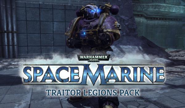 Warhammer 40000 Space Marine Traitor Legions Pack (DLC)