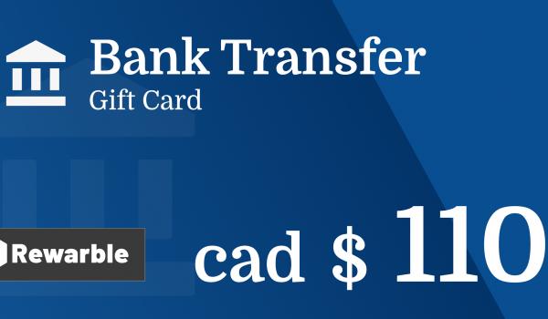 Bank Transfer Gift Card 110 CAD