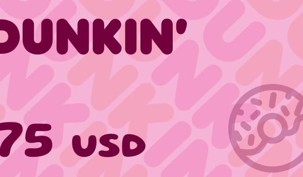 Dunkin Gift Card 75 USD
