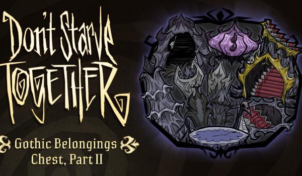 Dont Starve Together: Gothic Belongings Chest Part II (DLC)