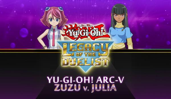 Yu Gi Oh Legacy of the Duelist Arc V Zuzu v Julia (PC)