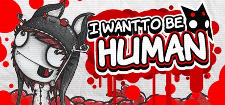 I Want To Be Human (PC)
