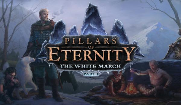 Pillars of Eternity The White March Part I (DLC)
