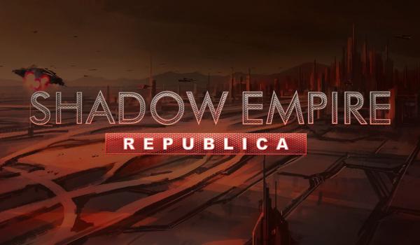 Shadow Empire Republica (PC)
