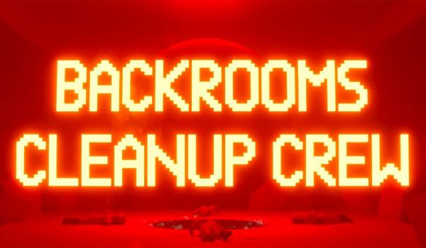 Backrooms Cleanup Crew (PC)