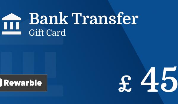 Bank Transfer Gift Card 45 GBP