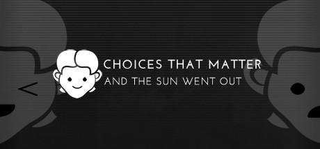 Choices That Matter And The Sun Went Out (PC)