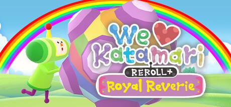 We Love Katamari REROLL+ Royal Reverie (PC)