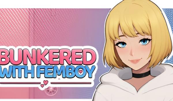 Bunkered with Femboy (PC)