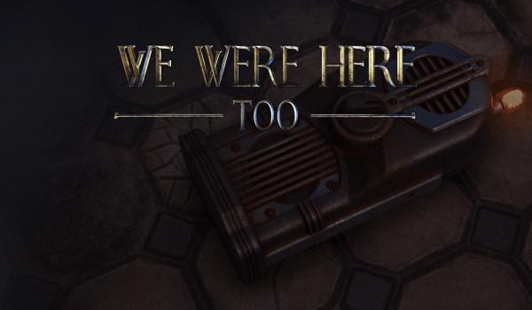We Were Here Too (PC)