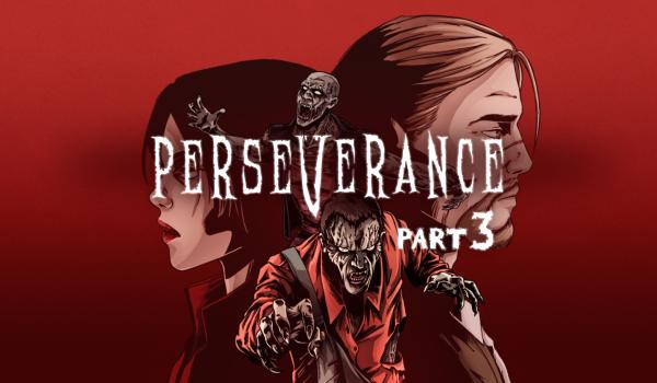 Perseverance Part 3 (PC)