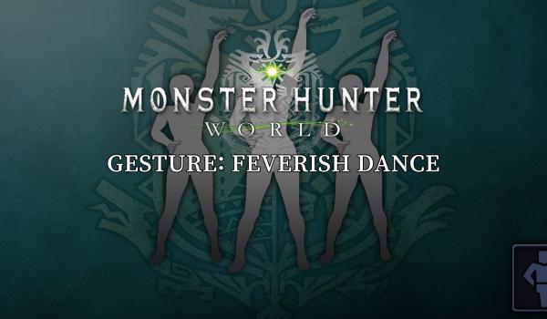 Monster Hunter World Gesture Feverish Dance (PC)