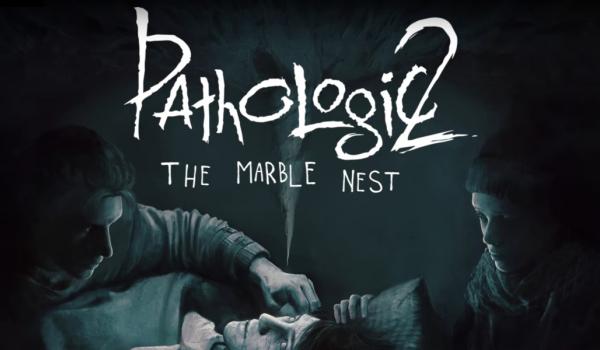 Pathologic 2: Marble Nest (DLC)