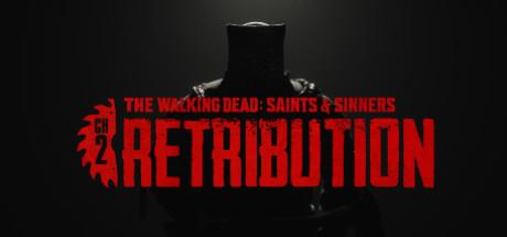 The Walking Dead: Saints & Sinners - Chapter 2: Retribution (PC)
