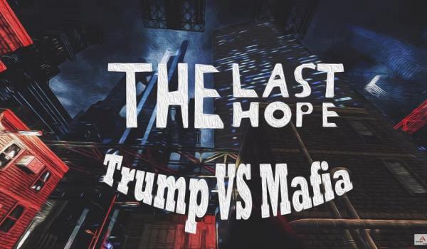 The Last Hope Trump vs Mafia (PC)