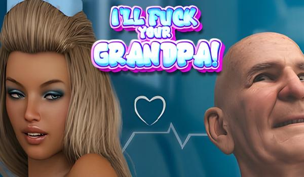 ILL FUCK YOUR GRANDPA (PC)