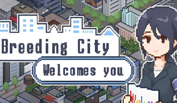 Breeding City Welcomes you (PC)