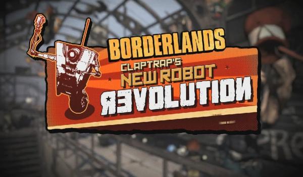 Borderlands ClapTraps Robot Revolution (DLC)