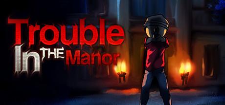 Trouble In The Manor (PC)