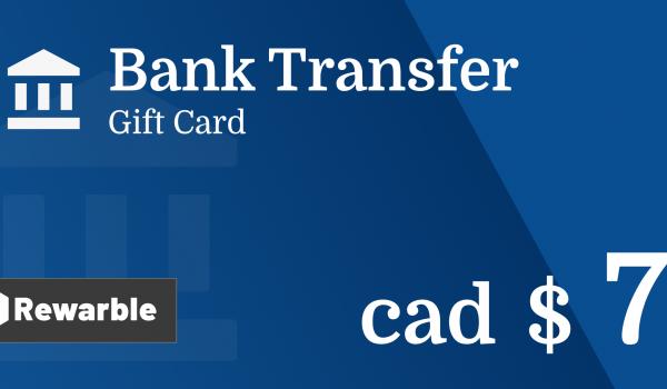 Bank Transfer Gift Card 7 CAD