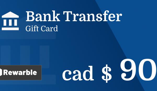 Bank Transfer Gift Card 90 CAD