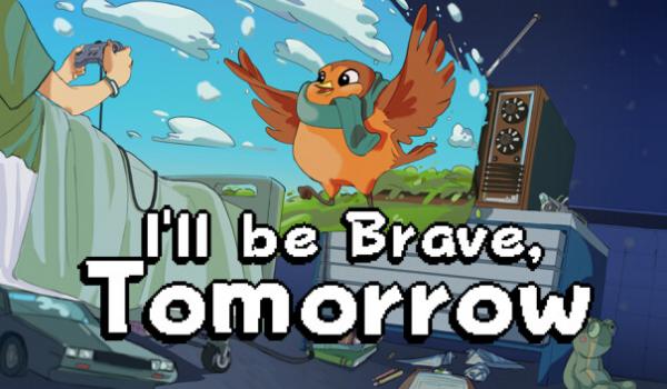 Ill be Brave Tomorrow (PC)
