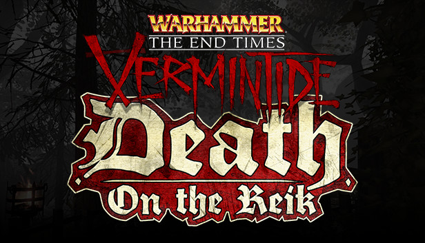Warhammer End Times Vermintide Death on the Reik (DLC)