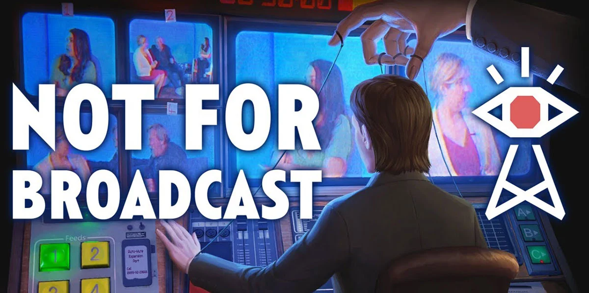 Not For Broadcast (Epic Games)