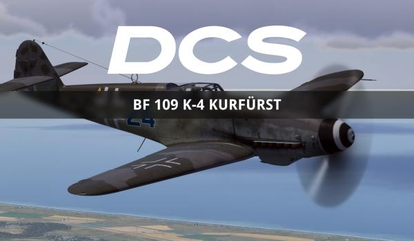 DCS: Bf 109 K-4 Kurfürst (DLC)