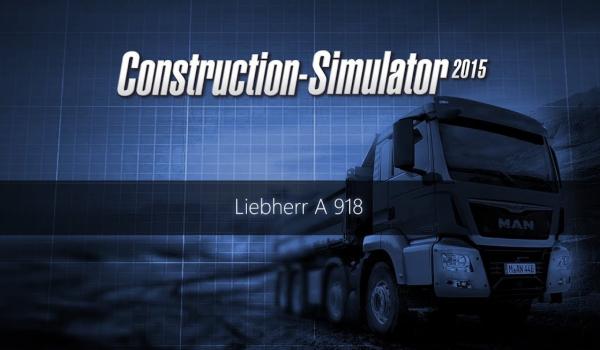 Construction Simulator 2015 Liebherr A 918 (DLC)