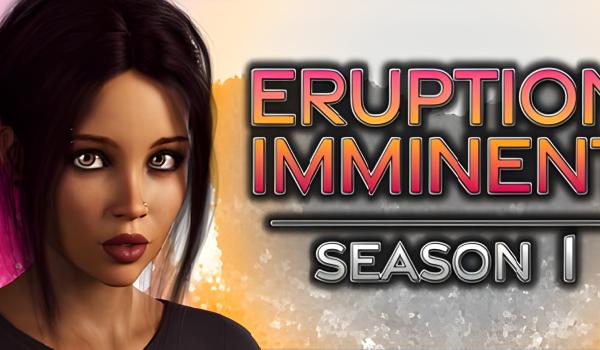Eruption Imminent Season 1 (PC)