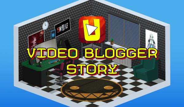 Video blogger Story (PC)