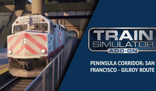 Train Simulator: Peninsula Corridor: San Francisco - Gilroy Route Add-On (DLC)