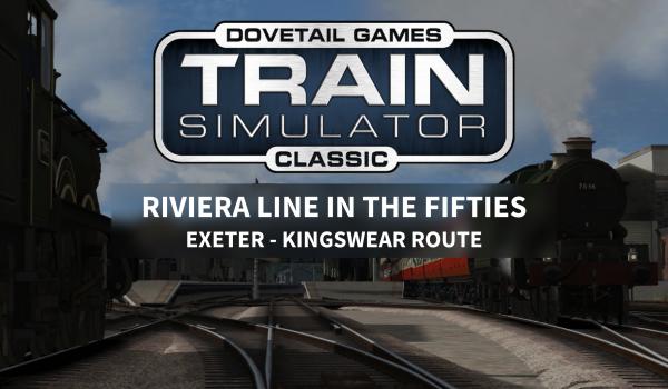 Train Simulator Riviera Line in the Fifties Exeter Kingswear Route AddOn (DLC)