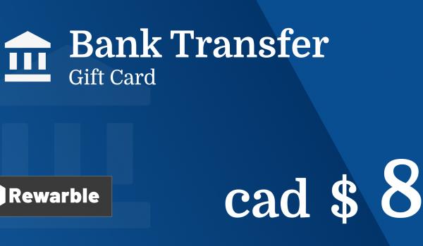 Bank Transfer Gift Card 8 CAD