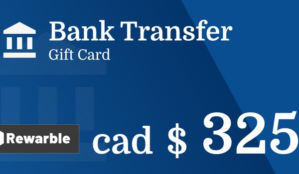 Bank Transfer Gift Card 325 CAD