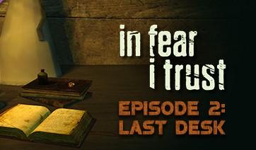 In Fear I Trust Episode 2 Last Desk (DLC)
