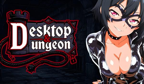 Desktop and Dungeon (PC)