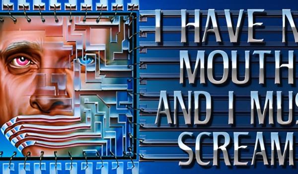 I Have No Mouth, and I Must Scream (PC)