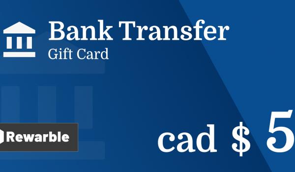 Bank Transfer Gift Card 5 CAD