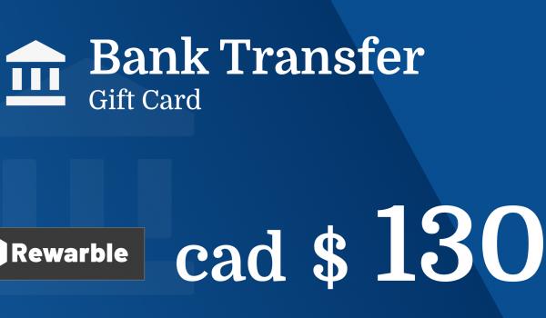 Bank Transfer Gift Card 130 CAD