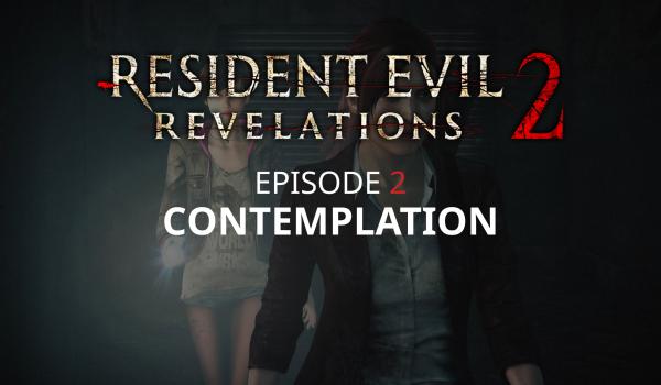 Resident Evil Revelations 2 Episode Two Contemplation (DLC)