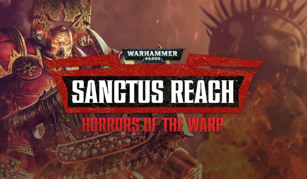Warhammer 40000 Sanctus Reach Horrors of the Warp (DLC)