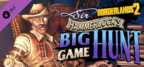 Borderlands 2 Sir Hammerlock's Big Game Hunt (DLC)