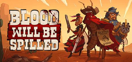 Blood will be Spilled (PC)