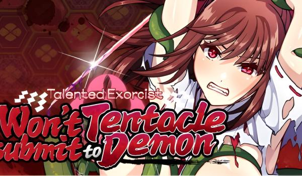 Talented Exorcist wont submit to Tentacle Demon (PC)